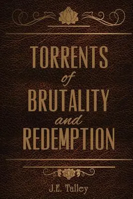 Torrente de brutalitate și răscumpărare - Torrents of Brutality and Redemption
