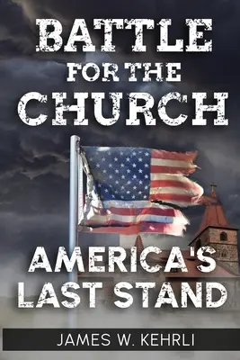 Bătălia pentru Biserică: Ultima rezistență a Americii - Battle for the Church: America's Last Stand