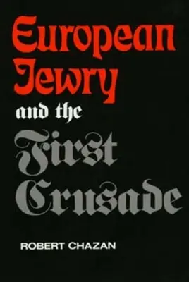 Evreii europeni și prima cruciadă - European Jewry and the First Crusade