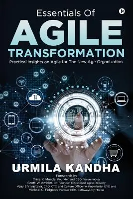 Esențialul transformării Agile: Perspective practice asupra Agile pentru organizațiile din noua eră - Essentials of Agile Transformation: Practical Insights on Agile for the New Age Organisation