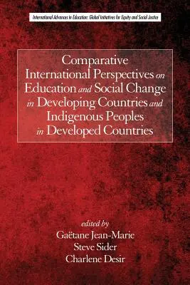Perspective internaționale comparative privind educația și schimbările sociale în țările în curs de dezvoltare și populațiile indigene din țările dezvoltate - Comparative International Perspectives on Education and Social Change in Developing Countries and Indigenous Peoples in Developed Countries