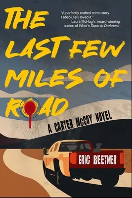The Last Few Miles of Road: Un roman Carter McCoy - The Last Few Miles of Road: A Carter McCoy Novel