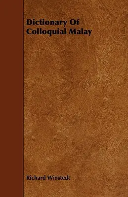Dicționar de malay colocvială - Dictionary Of Colloquial Malay