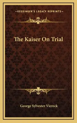 Kaiserul judecat - The Kaiser On Trial