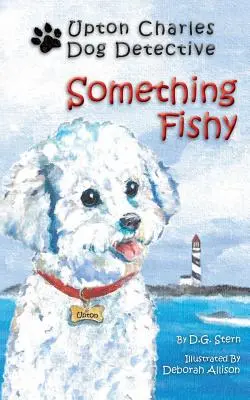 Ceva ciudat: Upton Charles-Dog Detective - Something Fishy: Upton Charles-Dog Detective