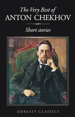 Cele mai bune povestiri ale lui Anton Cehov - povestiri scurte - The Very Best of Anton Chekov - Short Stories