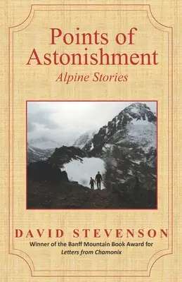 Puncte de uimire: Povești alpine - Points of Astonishment: Alpine Stories