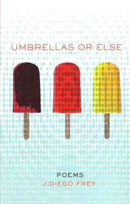 Umbrele sau altceva: Poezii - Umbrellas or Else: Poems