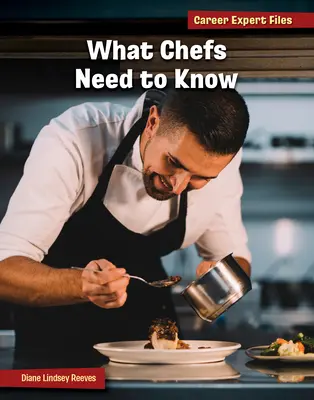 Ce trebuie să știe bucătarii - What Chefs Need to Know