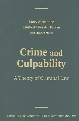 Crimă și vinovăție: O teorie a dreptului penal - Crime and Culpability: A Theory of Criminal Law