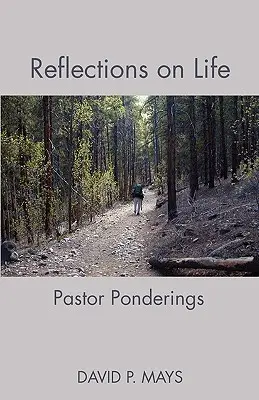 Reflecții asupra vieții: Pastor Ponderings - Reflections on Life: Pastor Ponderings