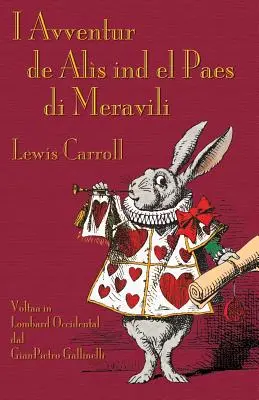 I Avventur de Als ind el Paes di Meravili: Aventurile lui Alice în Țara Minunilor în lombardul de vest - I Avventur de Als ind el Paes di Meravili: Alice's Adventures in Wonderland in Western Lombard