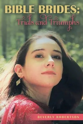 Bible Brides: Încercări și triumfuri - Bible Brides: Trials and Triumphs