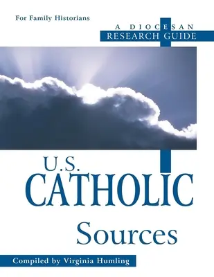 Surse catolice din S.U.A.: Un ghid de cercetare pentru dioceze - U.S. Catholic Sources: A Diocesan Research Guide