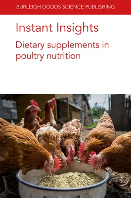 Insights instantanee: Suplimentele dietetice în nutriția păsărilor de curte - Instant Insights: Dietary Supplements in Poultry Nutrition