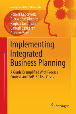 Implementarea planificării integrate a afacerilor: Un ghid exemplificat cu contextul proceselor și cazuri de utilizare SAP IBP - Implementing Integrated Business Planning: A Guide Exemplified with Process Context and SAP IBP Use Cases