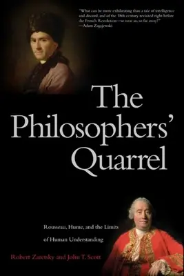 Cearta filosofilor: Rousseau, Hume și limitele înțelegerii umane - Philosophers' Quarrel: Rousseau, Hume, and the Limits of Human Understanding