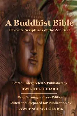 O Biblie budistă: Scripturile preferate ale sectei Zen - A Buddhist Bible: Favorite Scriptures of the Zen Sect