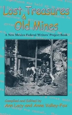 Comori pierdute și mine vechi: O carte New Mexico Federal Writers' Project - Lost Treasures & Old Mines: A New Mexico Federal Writers' Project Book