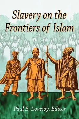 Sclavia la frontierele islamului (Slavery on the Frontiers of Islam) - Slavery on the Frontiers of Islam