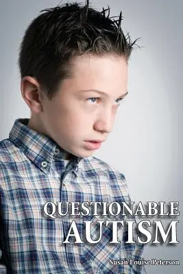 Autismul discutabil - Questionable Autism