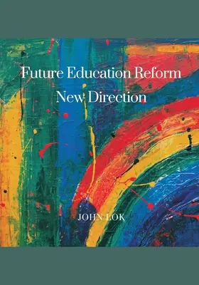 Viitoarea reformă a educației Noua direcție - Future Education Reform New Direction