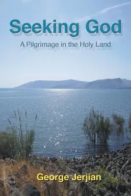 În căutarea lui Dumnezeu: Un pelerinaj în Țara Sfântă - Seeking God: A Pilgrimage in the Holy Land