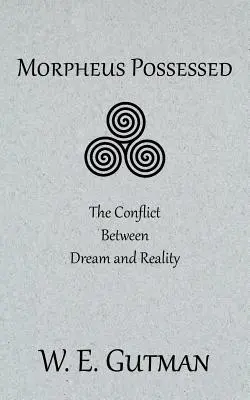 Morpheus posedat: Conflictul dintre vis și realitate - Morpheus Possessed: The Conflict Between Dream and Reality