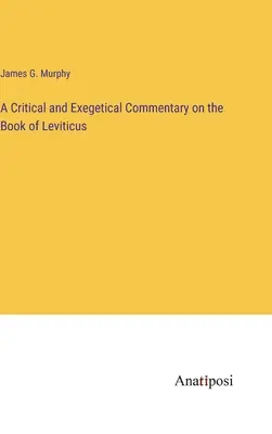 Un comentariu critic și exegetic asupra cărții Leviticus - A Critical and Exegetical Commentary on the Book of Leviticus