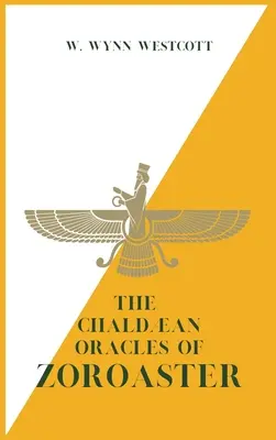 Oracolele caldeene ale lui ZOROASTER - The Chaldan Oracles of ZOROASTER