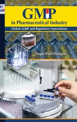 GMP în industria farmaceutică: CGMP globale și așteptările autorităților de reglementare - GMP in Pharmaceutical Industry: Global cGMP and Regulatory Expectations