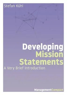 Elaborarea declarațiilor de misiune: O foarte scurtă introducere - Developing Mission Statements: A Very Brief Introduction