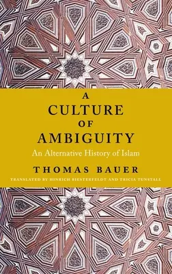O cultură a ambiguității: O istorie alternativă a islamului - A Culture of Ambiguity: An Alternative History of Islam