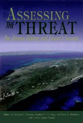 Evaluarea amenințării: Armata chineză și securitatea Taiwanului - Assessing the Threat: The Chinese Military and Taiwan's Security
