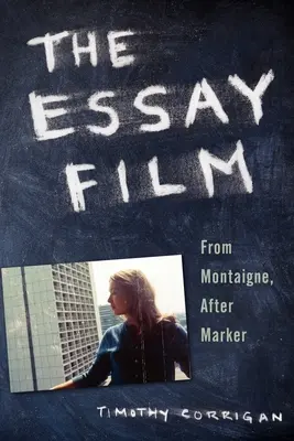 Filmul eseu: De la Montaigne, după Marker - The Essay Film: From Montaigne, After Marker