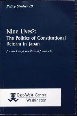 Nouă vieți?: Politica reformei constituționale în Japonia - Nine Lives?: The Politics of Constitutional Reform in Japan