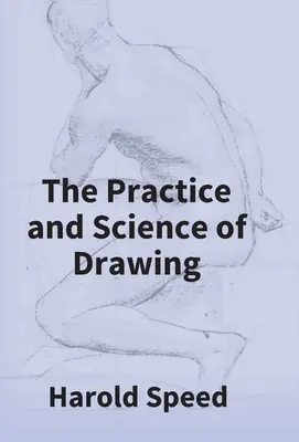 Practica și știința desenului - The Practice And Science Of Drawing