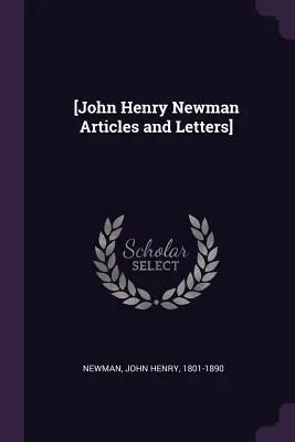 [Articole și scrisori de John Henry Newman] - [John Henry Newman Articles and Letters]