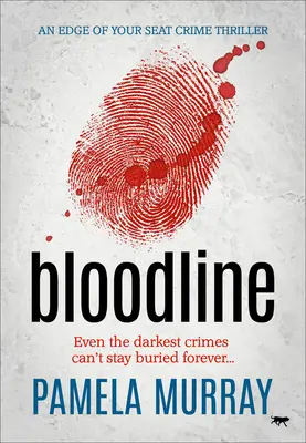 Bloodline: Un thriller polițist pe muchie de cuțit - Bloodline: An Edge of Your Seat Crime Thriller