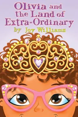 Olivia și tărâmul extraordinarului - Olivia and the Land of Extra Ordinary