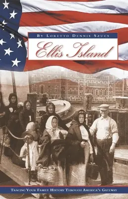 Insula Ellis: Urmărirea istoriei familiei dumneavoastră prin poarta de acces a Americii - Ellis Island: Tracing Your Family History Through America's Gateway