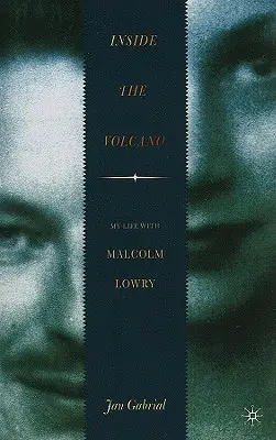 În interiorul vulcanului: Viața mea cu Malcolm Lowry - Inside the Volcano: My Life with Malcolm Lowry