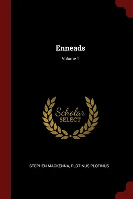 Enneadele; Volumul 1 - Enneads; Volume 1