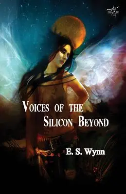 Voci din Siliconul de Dincolo: Cartea 3 din seria Gold Country - Voices of the Silicon Beyond: Book 3 of The Gold Country Series