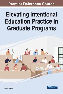 Îmbunătățirea practicilor educaționale intenționate în cadrul programelor postuniversitare - Elevating Intentional Education Practice in Graduate Programs