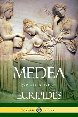 Medeea (Piese grecești Adansonia) - Medea (Adansonia Greek Plays)