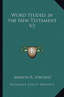 Studii de cuvinte în Noul Testament V3 - Word Studies in the New Testament V3