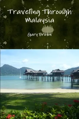 Călătorind prin Malaezia - Traveling Through Malaysia