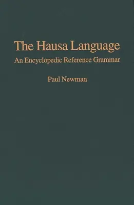 Limba Hausa: O gramatică enciclopedică de referință - The Hausa Language: An Encyclopedic Reference Grammar