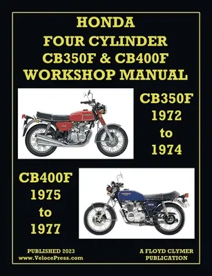 Manual de atelier Honda 1972-1977 4-Cylinder Cb350f & Cb400f - Honda 1972-1977 4-Cylinder Cb350f & Cb400f Workshop Manual